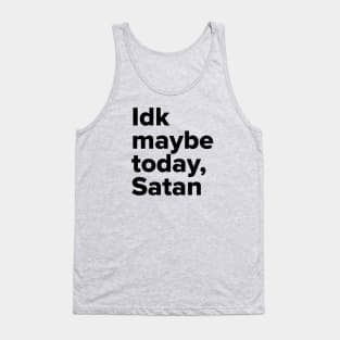 Maybe today Satan Tank Top